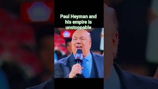 Paul Heyman Is His Empire Is Unstoppable.
