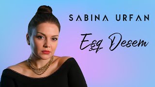 Sabina Urfan - Eşq Desəm  Resimi