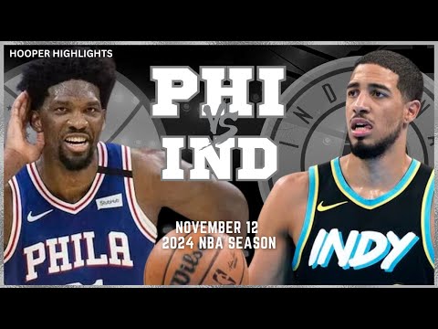 Philadelphia 76ers vs Indiana Pacers Full Game Highlights | Nov 12 | 2024 NBA Season