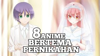 8 Anime bertema pernikahan #wibu #Rekomendasi #RapHtaliaChan