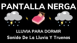 Sueño Instantáneo En 5 Minutos Con Fuertes Lluvias Y Truenos🌧LLUVIA CON PANTALLA NEGRA PARA DORMIR