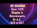 RD Sharma | Class 12 | Chapters 6 | Determinants | Ex 6.2 | Q24 to Q27 |