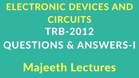 TRB 2012 Q&A ELECTRONIC DEVICES AND CIRCUITS -I