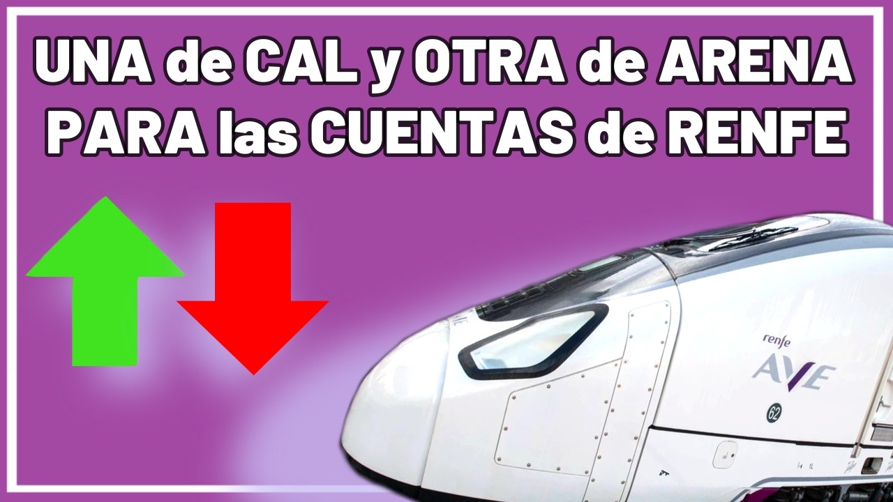 💰 ASÍ FUERON las CUENTAS, BENEFICIOS y PÉRDIDAS de RENFE en 2025 💰AVE / Mercancías