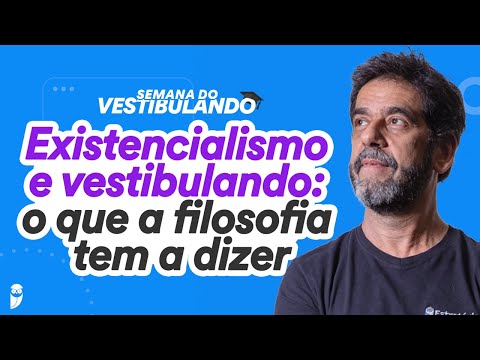 Existencialismo e Vestibulando: O que a filosofia tem a dizer