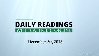 Daily Reading for Friday, December 30th, 2016 HD video Image of Daily Reading for Friday, December 30th, 2016 HD video