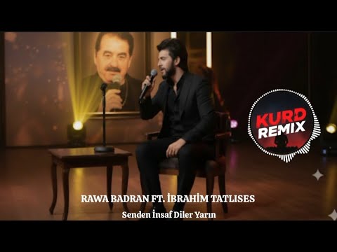 RAWA BADRAN FT İBRAHİM TATLISES SENDEN İNSAF DİLER YARIN