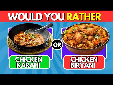 Would You Rather Pakistani Food Edition Hardest Choices