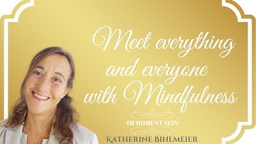 Lesson 331 - Meeting everythint and everyone with Mindfulness