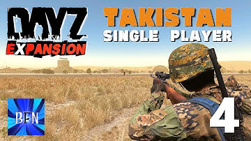 DayZ Expansion Single Player,Takistan Map Ep.4