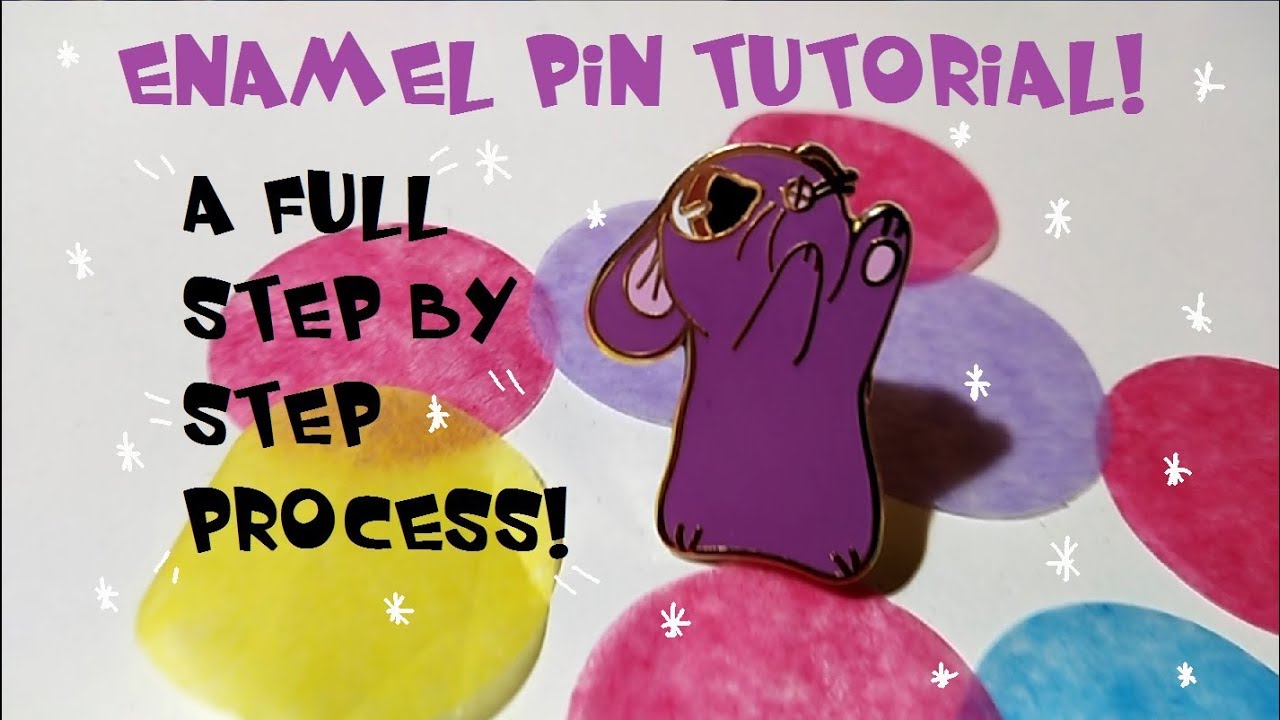 ENAMEL PIN TUTORIAL A Full StepbyStep Process! YouTube