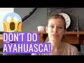 Why you should not try ayahuasca  my ayahuasca experiences