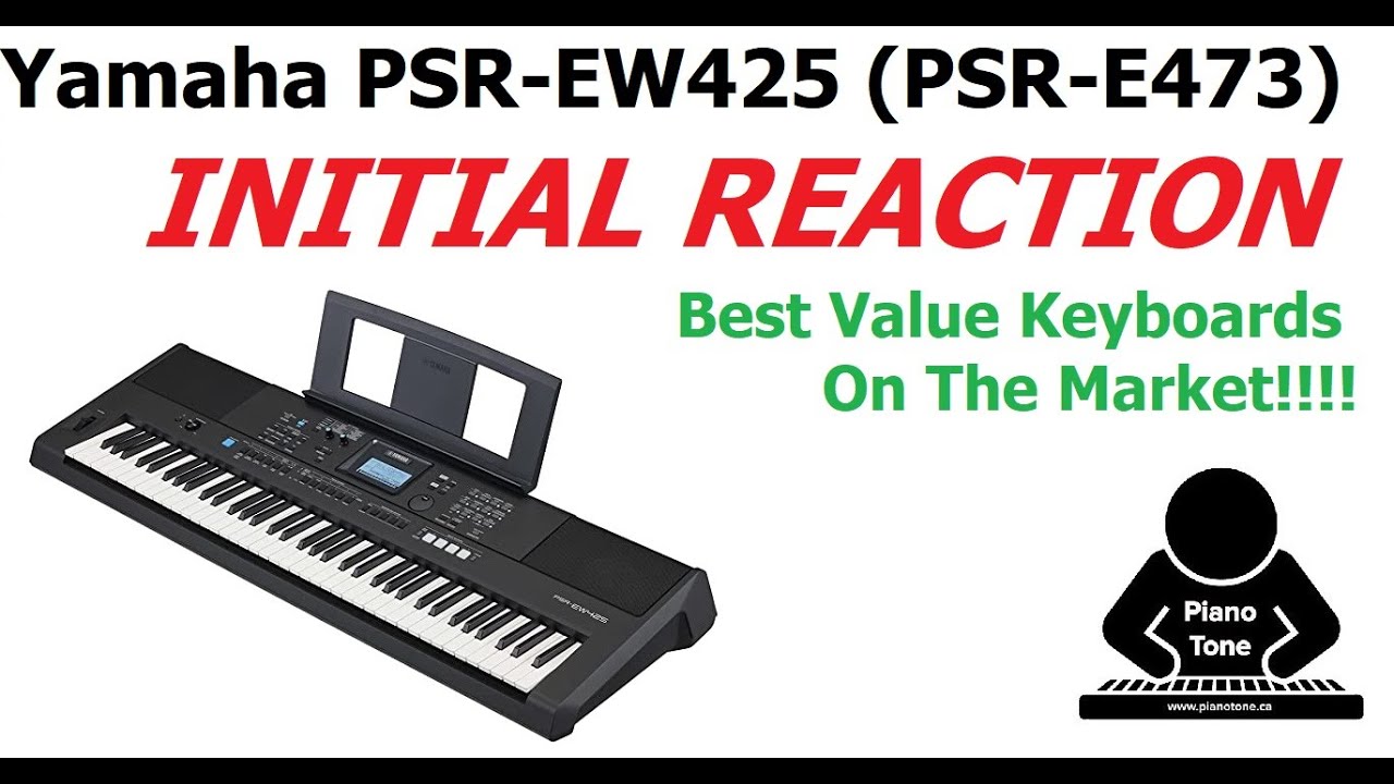 Yamaha PSR-EW425 Initial Reaction (& PSR-E473) 