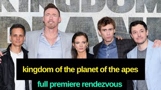 Full Rendezvous at the Premiere  'Kingdom of the Planet of the Apes' Reactions of the Cast and Crew