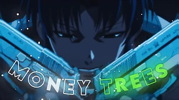 Money trees 💰🌲 [AMV/EDIT]