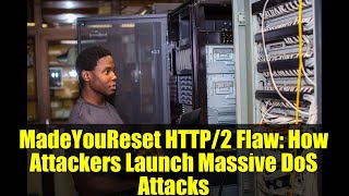 MadeYouReset HTTP/2 Flaw: How Attackers Launch Massive DoS Attacks