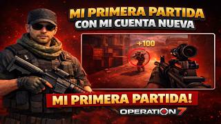MY FIRST GAME WITH MY NEW OPERATION 7 ACCOUNT