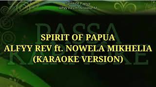 SPIRIT OF PAPUA - ALFYY REV ft. NOWELA MIKHELIA (KARAOKE VERSION)