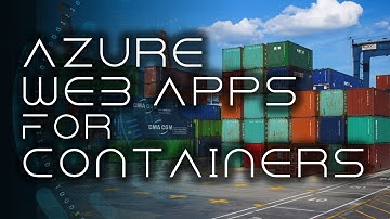Azure Web Apps for Containers: Where Efficiency Meets Flexibility