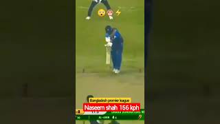 Naseem shah 156kph in bpl 😲⚡🔥 #bpl2023 #shorts