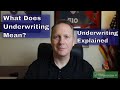 What Does Underwriting Mean When Buying A House?