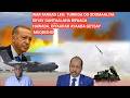 BARN 3AAD WAR FARXAD LEH TURKIGA OO SOOMAALIYA SIIYAY GANTAALAHA DIFAACA HAWADA DIYAARAD AYAA