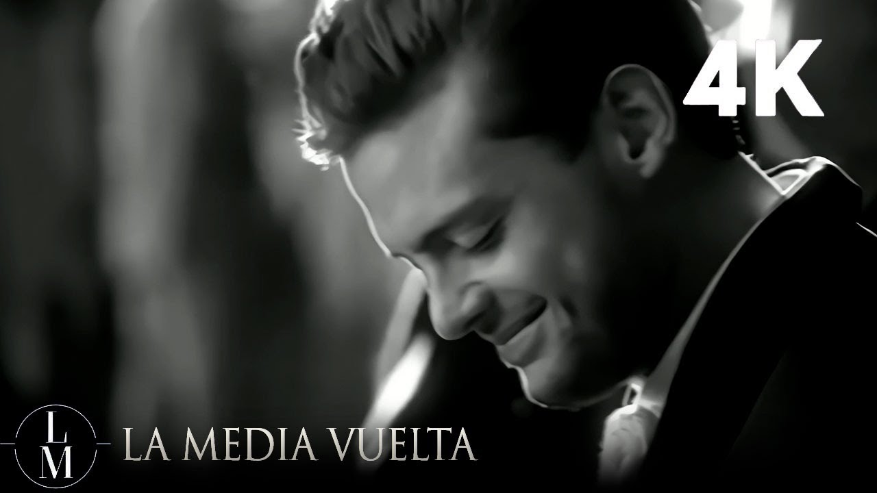 Luis Miguel - La Media Vuelta (Video Oficial 4K)