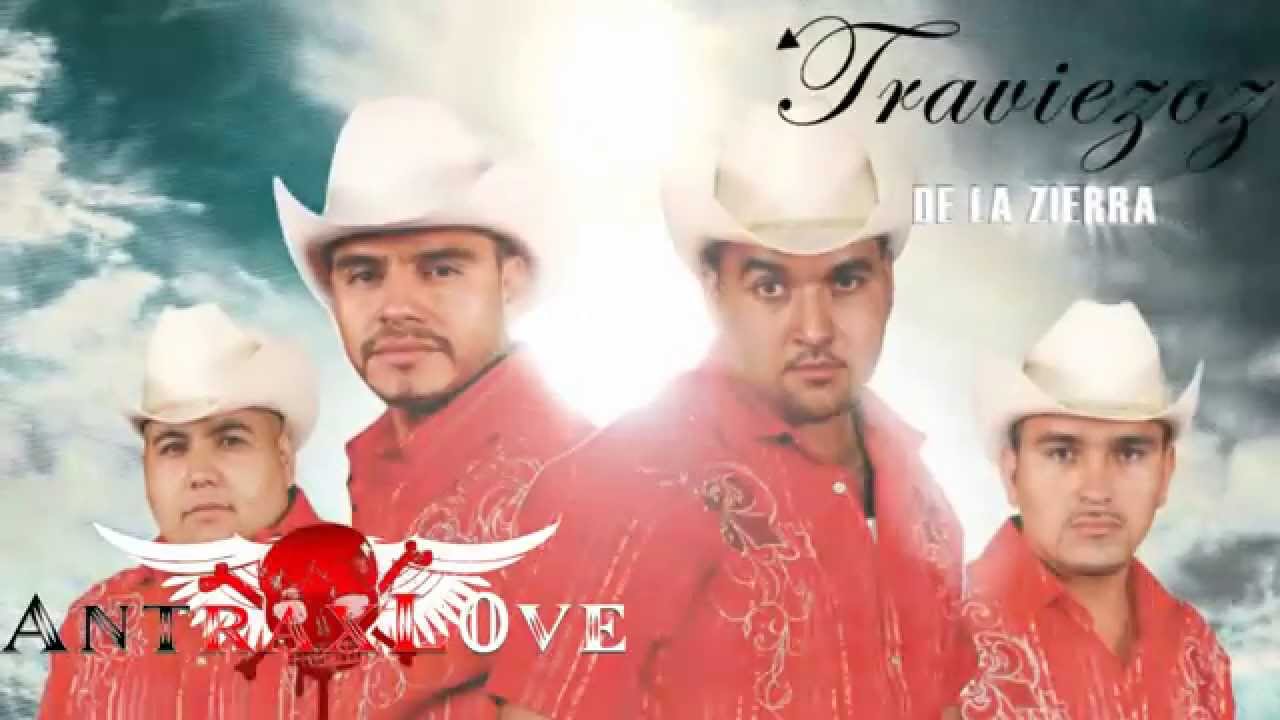 Traviezoz De La Zierra  - Los Efectivos [Mix Corridos] (2014)