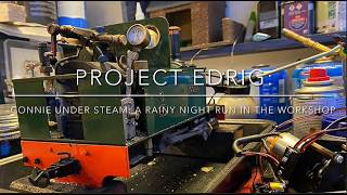 Project Edrig: Connie under steam; a rainy night run in the workshop