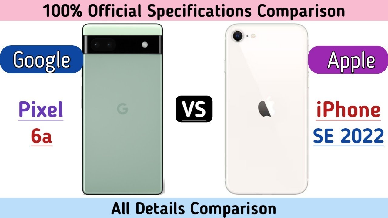 Google Pixel 6a Vs Apple iPhone SE 2022 - YouTube