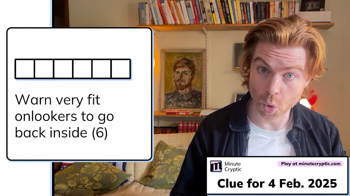 Minute Cryptic Clue #224 for 4 Feb 2025: Warn very fit onlookers to go back inside (6)