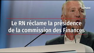 Le RN réclame la présidence de la commission des Finances