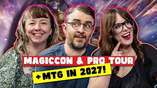 EVERYTHING New for MTG in 2027 + Pro Tour and MagicCon Highlights | GLHF Podcast #704