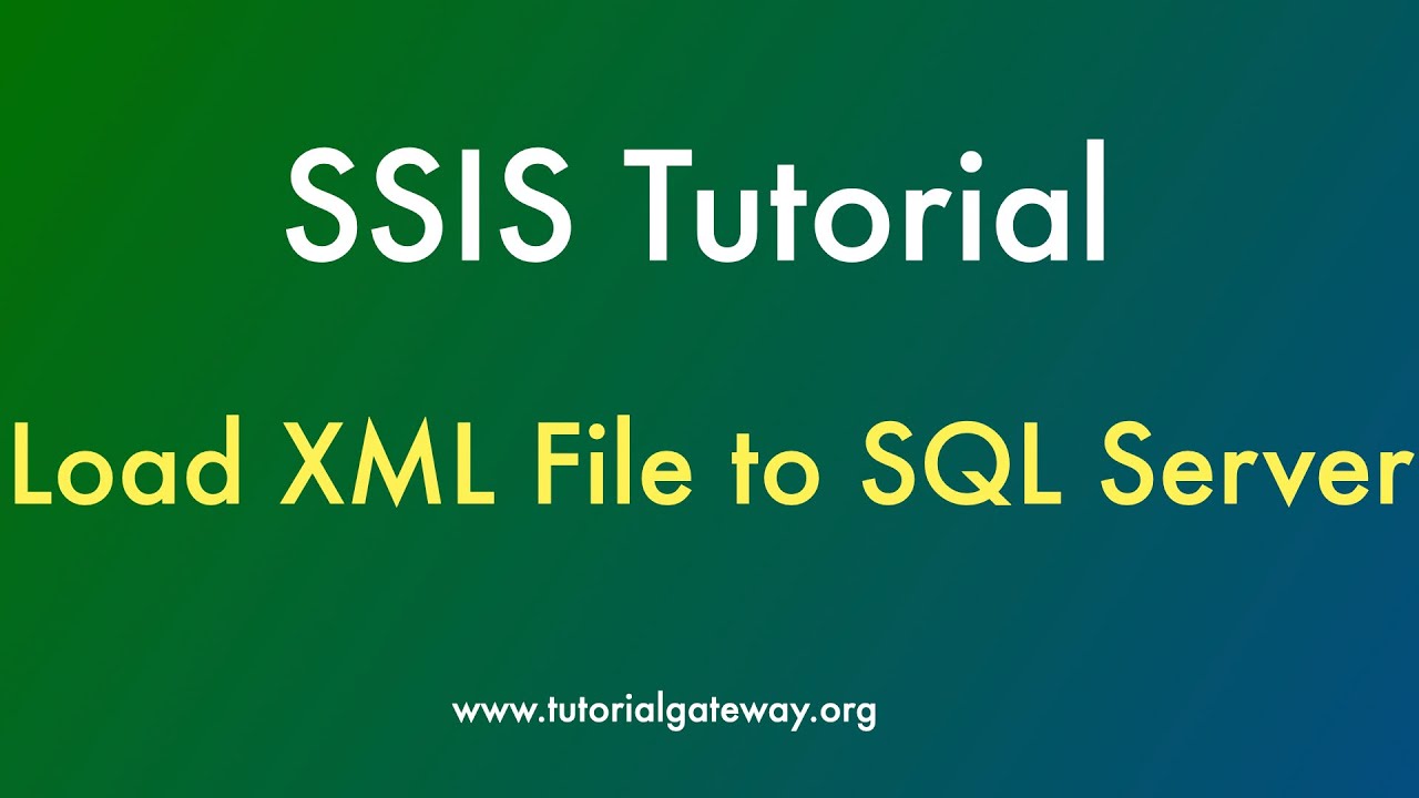 SSIS Tutorial | XML Source to Load XML File to SQL Server - YouTube