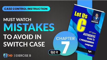 Let Us C Solutions | C Programming | Switch Case in C - Mistakes to Avoid
