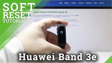 How to Soft Reset Huawei Band 3e - Reboot Watch