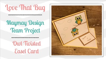 Maymay Made It DT | Twisted Easel Card