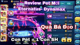 Poke Đại Chiến| Review Pet Mới 6.9 Eternatus-Dynamax- Hot Nhất Meta!