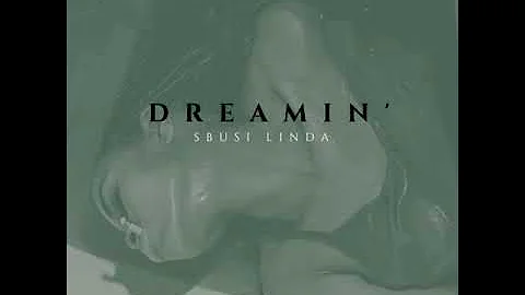 Sbusi Linda- Dreamin (Official Audio)
