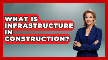 What Is Infrastructure In Construction? - Civil Engineering Explained
