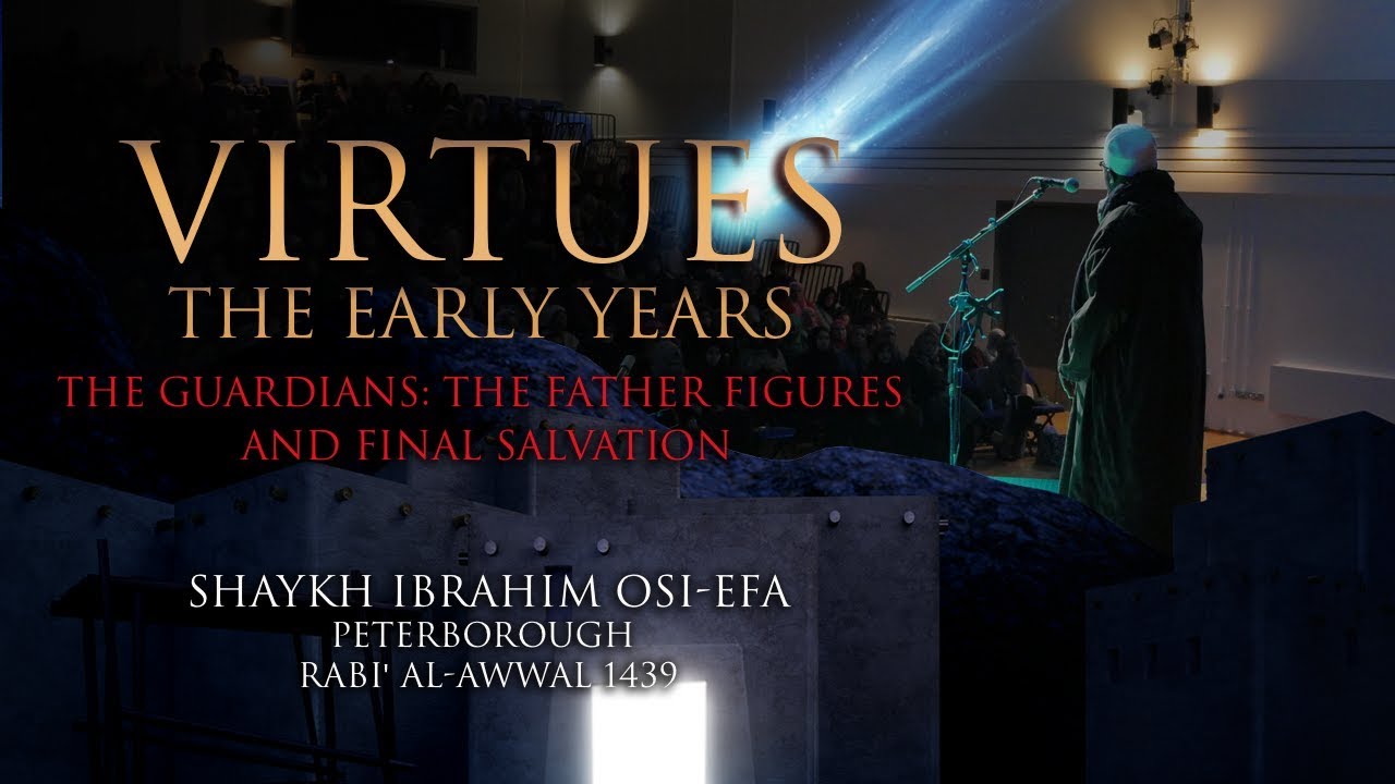 The Guardians: The Father Figures and Final Salvation - Shaykh Ibrahim Osi-Efa