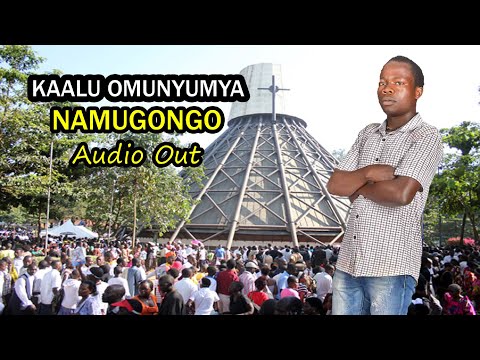 Namugongo By Kaalu Omunyumya New Ugandan Official Audio 2025 Promoter Lubowa 0702616042 