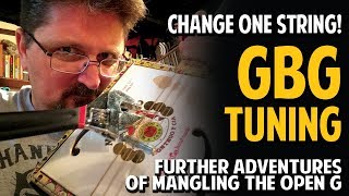 mangling the open g tuning : gbg tuning for cigar box guitar - a new 1-string change up