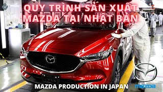 Quy trình sản xuất MAZDA tại NHẬT BẢN - |CARRECT.VN|