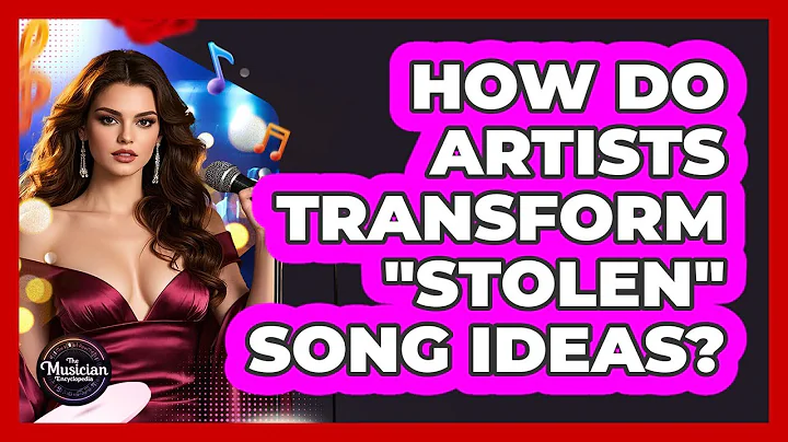 How Do **artists** Transform "stolen" **song Ideas**? - The Musician Encyclopedia