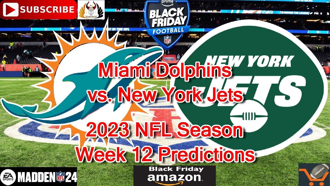 Miami Dolphins vs. New York Jets | 2023 NFL Season Week 12 ...