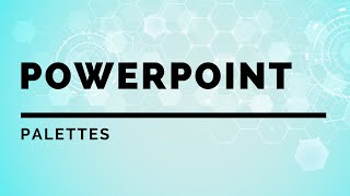 PowerPoint: Palettes