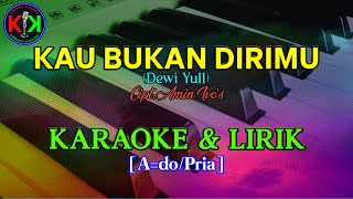 KAU BUKAN DIRIMU|Cipt.Amin Ivo’s|KARAOKE & LIRIK(A/Pria)