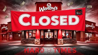 WENDY’S Closing Hundreds Of Restaurants-Hard Times are Coming 