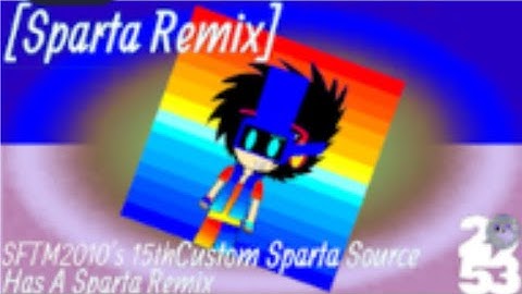[Sparta Remix] SFTM2010’s 15th Custom Sparta Source Has A Sparta Remix